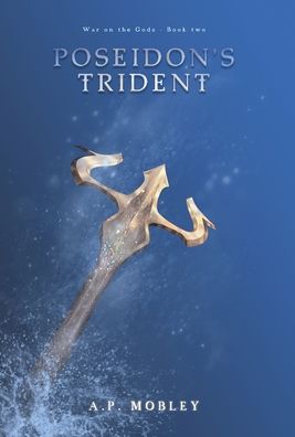 Cover for A P Mobley · Poseidon's Trident (Hardcover Book) (2019)