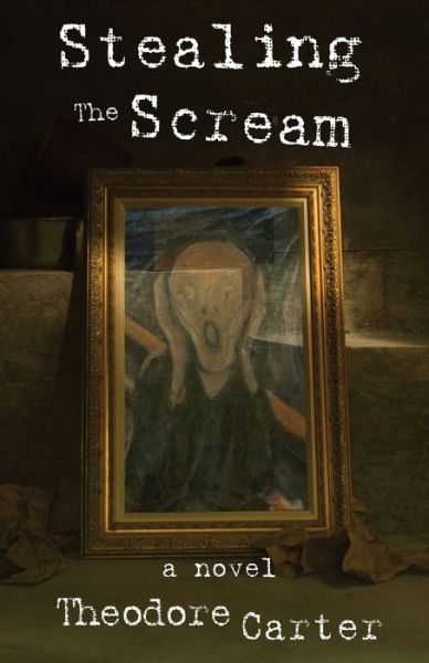 Cover for Theodore Carter · Stealing the Scream (Paperback Book) (2019)