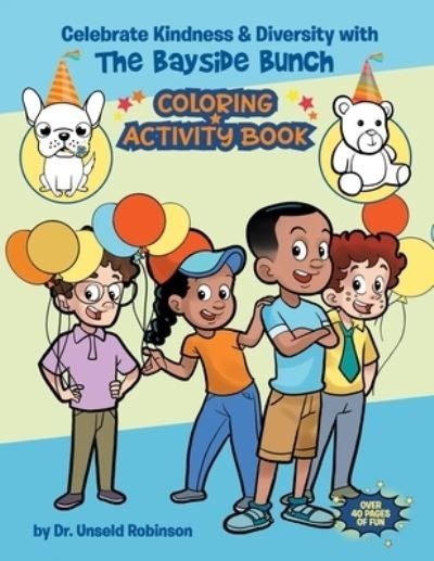 Cover for Unseld Robinson · Celebrating Kindness &amp; Diversity with the Bayside Bunch Coloring &amp; Activity Book (Paperback Book) (2021)