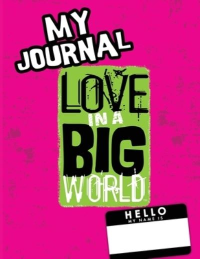 Cover for Tamara Fyke · Love In A Big World: My Journal - 2nd Grade (Paperback Book) (2021)