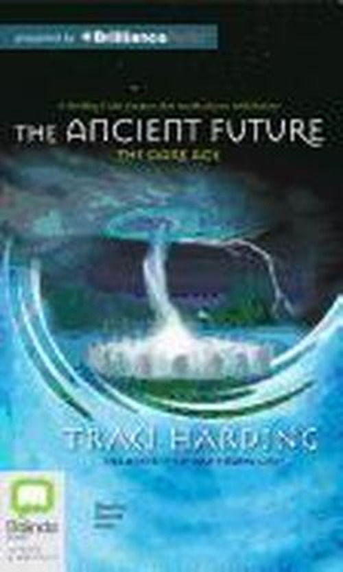 Cover for Traci Harding · The Dark Age (Ancient Future Trilogy) (Audiobook (CD)) [Unabridged edition] (2012)