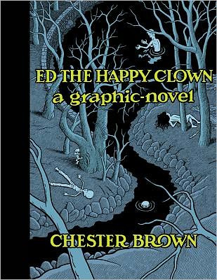 Cover for Chester Brown · Ed the Happy Clown: A Graphic Novel (Hardcover Book) [Revised edition] (2012)