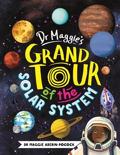 Cover for Dr Maggie Aderin-Pocock · Dr Maggie's Grand Tour of the Solar System (Hardcover Book) (2019)