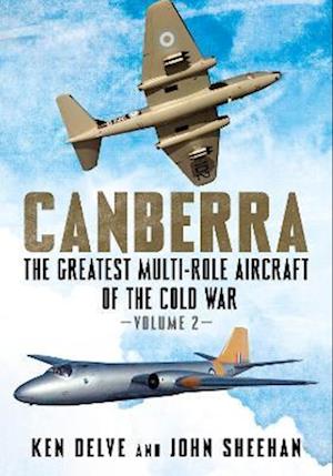 Cover for Ken Delve · Canberra: The Greatest Multi-Role Aircraft of the Cold War (Hardcover Book) (2022)