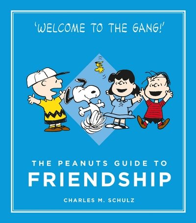 The Peanuts Guide to Friendship - Peanuts Guide to Life - Charles M. Schulz - Kirjat - Canongate Books - 9781782113751 - torstai 7. tammikuuta 2016