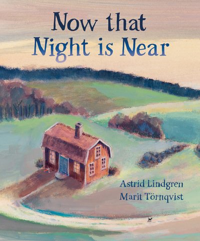Cover for Astrid Lindgren · Now that Night is Near (Hardcover bog) (2020)