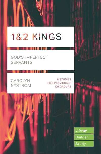 Cover for Carolyn Nystrom · 1 &amp; 2 Kings: God's Imperfect Servants - LifeBuilder Bible Series (Paperback Book) (2018)