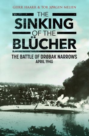 Cover for Geirr H Haarr · The Sinking of the Blucher: The Battle of Drobak Narrows: April 1940 (Hardcover Book) (2023)