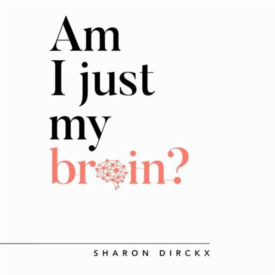 Cover for Sharon Dirckx · Am I Just My Brain? - Questioning Faith (Taschenbuch) (2019)