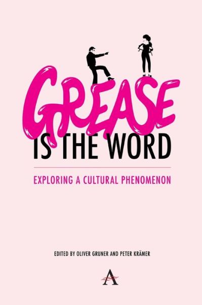 Cover for 'Grease Is the Word': Exploring a Cultural Phenomenon (Paperback Book) (2021)
