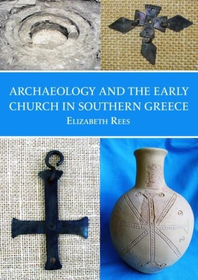 Cover for Elizabeth Rees · Archaeology and the Early Church in Southern Greece (Paperback Bog) (2020)