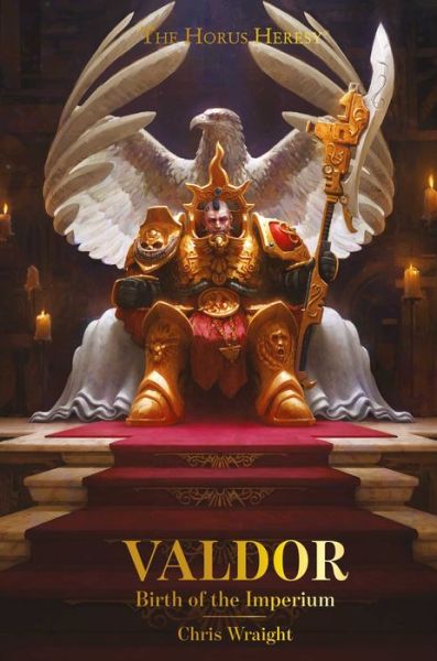 Valdor: Birth of the Imperium - The Horus Heresy - Chris Wraight - Kirjat - Games Workshop Ltd - 9781789990751 - torstai 6. helmikuuta 2020