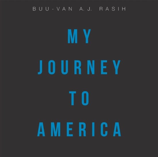 Cover for Buu-Van a J Rasih · My Journey to America (Taschenbuch) (2019)