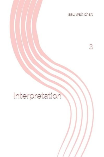 Cover for Sau Wah Chan · Interpretation (Paperback Book) (2019)
