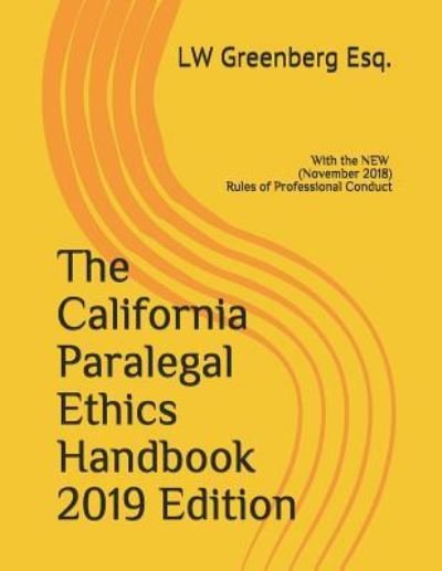 Cover for Lw Greenberg Esq · The California Paralegal Ethics Handbook 2019 Edition (Pocketbok) (2019)