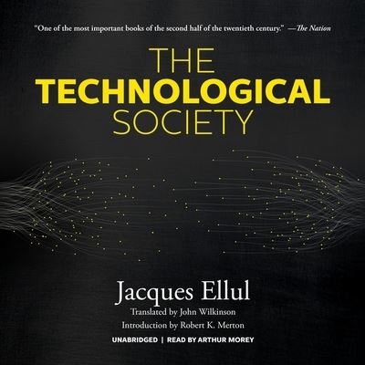 The Technological Society Lib/E - Jacques Ellul - Music - Blackstone Publishing - 9781799931751 - May 25, 2021