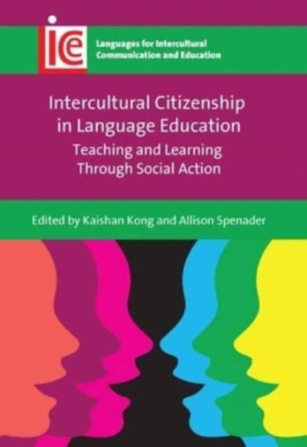 Intercultural Citizenship in Language Education: Teaching and Learning Through Social Action - Languages for Intercultural Communication and Education - - Books - Multilingual Matters - 9781800415751 - October 10, 2023