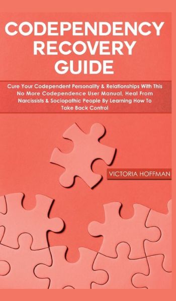 Cover for Victoria Hoffman · Codependency Recovery Guide (Hardcover Book) (2020)