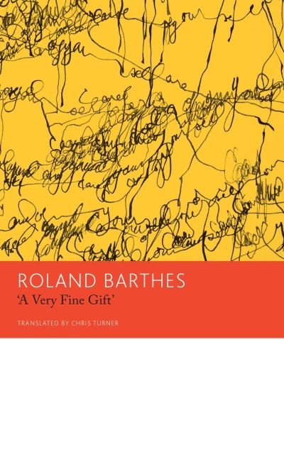 "A Very Fine Gift" and Other Writings on Theory - Roland Barthes - Livres - Seagull Books London Ltd - 9781803092751 - 5 août 2023