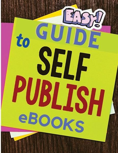 Cover for Exotic Publishers · Easy and Simple Guide to Self-Publishing eBooks (Pocketbok) (2024)