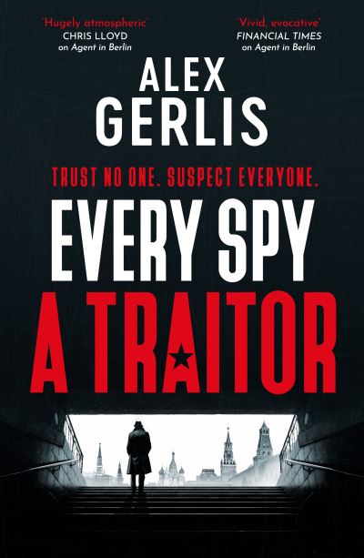 Cover for Alex Gerlis · Every Spy a Traitor - The Double Agent series (Hardcover Book) (2024)