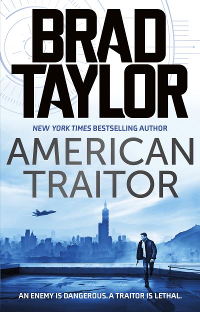 Cover for Brad Taylor · American Traitor - Taskforce (Hardcover Book) (2021)