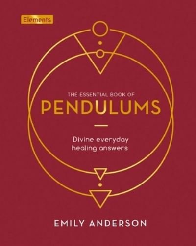 Cover for Emily Anderson · The Essential Book of Pendulums (Hardcover Book) (2021)