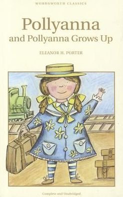 Cover for Eleanor H. Porter · Pollyanna &amp; Pollyanna Grows Up - Wordsworth Children's Classics (Paperback Bog) (2012)