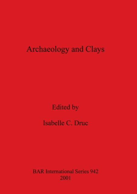 Cover for Isabelle C. Druc · Archaeology and Clays (Paperback Book) (2001)