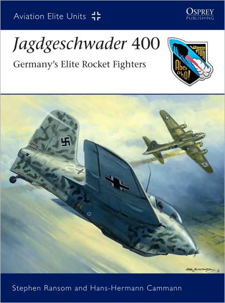 Cover for Stephen Ransom · Jagdgeschwader 400: Germany's Elite Rocket Fighters - Aviation Elite Units (Taschenbuch) (2010)