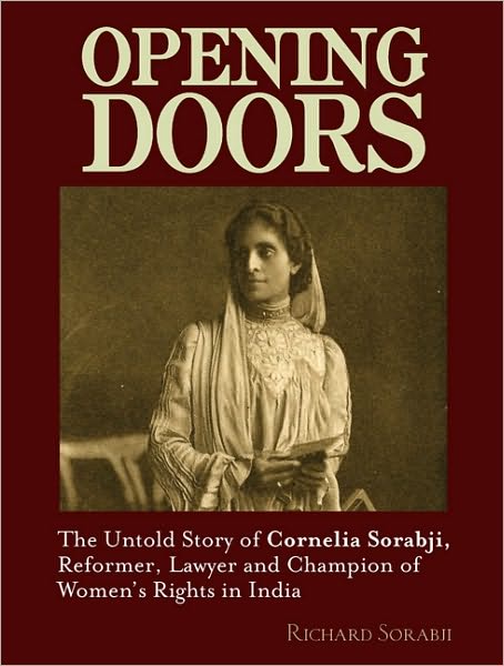 Cover for Richard Sorabji · Opening Doors: The Untold Story of Cornelia Sorabji, Reformer, Lawyer and Champion of Women's Rights in India (Hardcover Book) (2010)