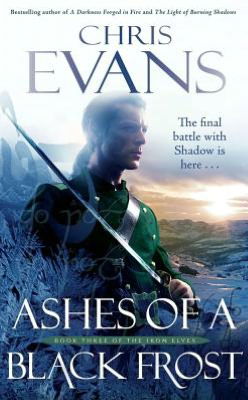 Cover for Chris Evans · Ashes of a Black Frost: Book Three of The Iron Elves (Paperback Book) (2012)