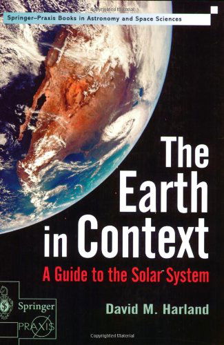 Cover for David M. Harland · The Earth in Context: a Guide to the Solar System - Springer Praxis Books / Space Exploration (Paperback Bog) (2001)