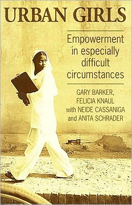 Cover for Gary Barker · Urban Girls: Empowerment in especially difficult circumstances (Paperback Book) (2000)