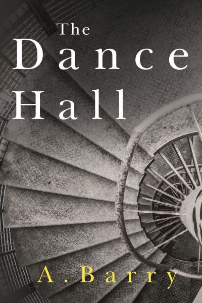 A. Barry · The Dance Hall (Paperback Bog) (2021)