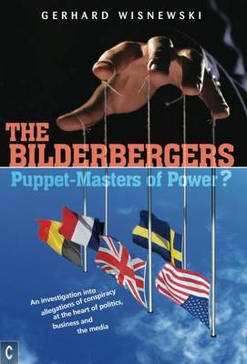 Cover for Gerhard Wisnewski · The Bilderbergers  -  Puppet-Masters of Power?: An Investigation into Claims of Conspiracy at the Heart of Politics, Business and the Media (Paperback Book) (2014)