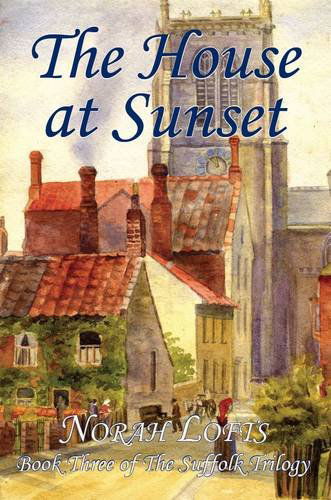 Cover for Norah Lofts · The House at Sunset - The Suffolk Trilogy (Paperback Book) (2014)