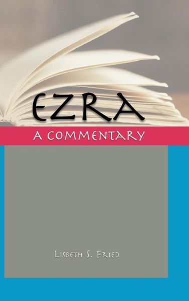 Cover for Lisbeth S Fried · Ezra: a Commentary (Hardcover Book) (2015)