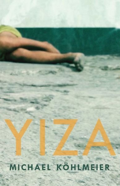 Cover for Michael Kohlmeier · Yiza (Paperback Book) (2018)
