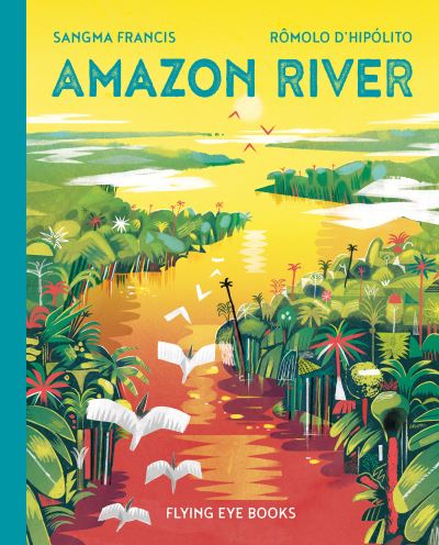 Cover for Sangma Francis · Amazon River (Hardcover bog) (2021)