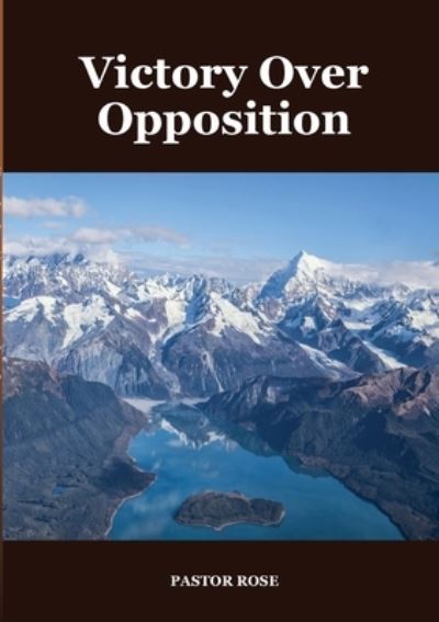 Cover for Pastor Rose · Victory Over Opposition (Paperback Book) [Large type / large print edition] (2021)