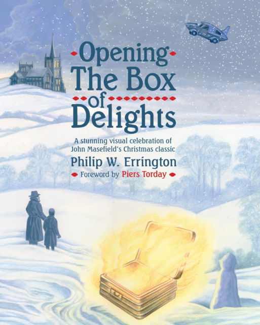 Opening The Box of Delights [new edition]: A Stunning visual celebration of John Masefield’s Christmas classic - Dr Philip W. Errington - Books - Darton, Longman & Todd Ltd - 9781915412751 - September 30, 2024