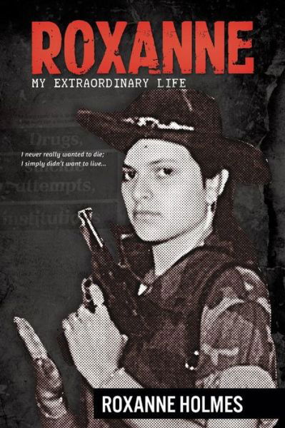 Cover for Roxanne Holmes · Roxanne: My Extraordinary Life (Paperback Book) (2014)
