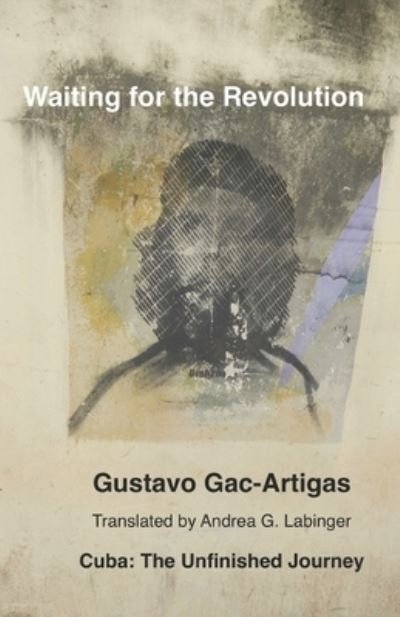 Cover for Gustavo Gac-Artigas · Waiting for the Revolution (Taschenbuch) (2019)