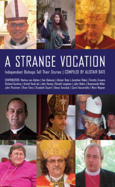 Cover for Alistair Bate · A Strange Vocation: Independent Bishops Tell Their Stories (Paperback Book) (2009)