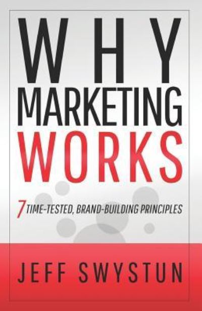 Cover for Jeff Swystun · Why Marketing Works (Paperback Book) (2019)