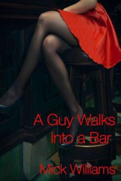 Cover for Mick Williams · A Guy Walks Into a Bar (Paperback Book) (2017)