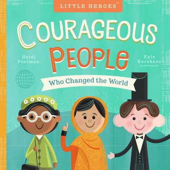 Cover for Heidi Poelman · Courageous People Who Changed the World (Board book) (2018)