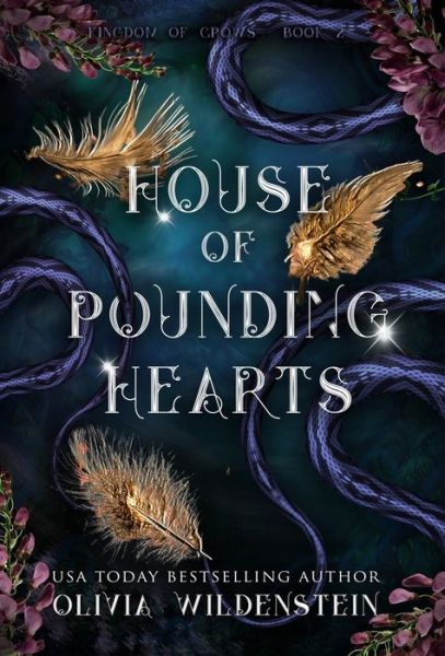 House of Pounding Hearts - The Kingdom of Crows - Olivia Wildenstein - Książki - Olivia Wildenstein - 9781948463751 - 29 stycznia 2023