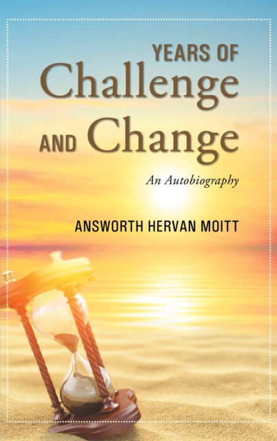 Cover for Answorth Hervan Moitt · Years of Challenge and Change (Hardcover Book) (2019)